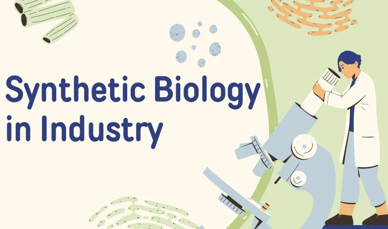 Synthetic Biology in Industry